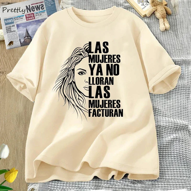 Shakira Las Mujeres Ya No Lloran T-shirt Summer Women Don't Cry Tshirt Quotes Tees Unisex Clothes Las Mujeres Facturan T Shirts