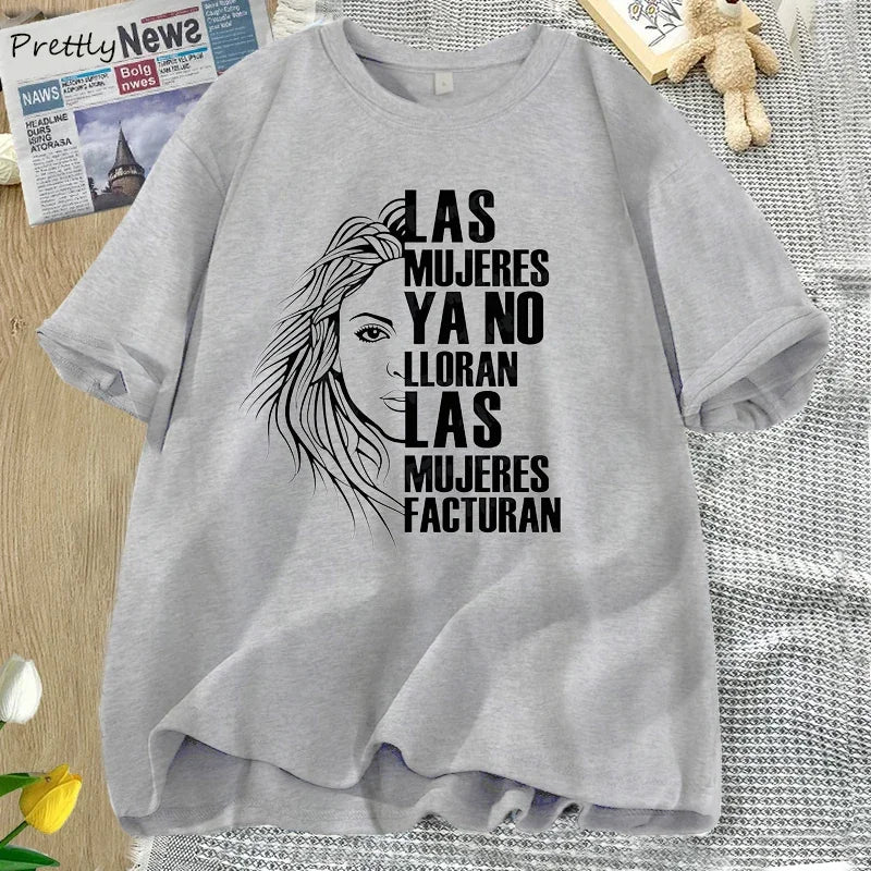 Shakira Las Mujeres Ya No Lloran T-shirt Summer Women Don't Cry Tshirt Quotes Tees Unisex Clothes Las Mujeres Facturan T Shirts